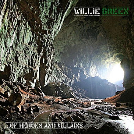 Willie Green-...Of Heroes And Villains Album Art